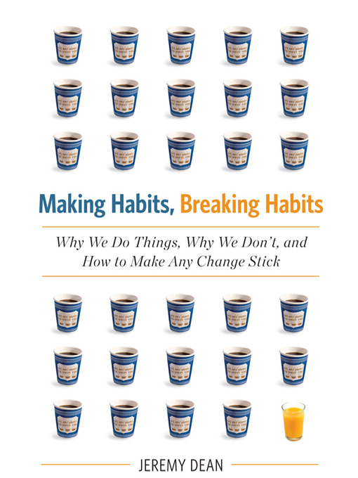Title details for Making Habits, Breaking Habits by Jeremy Dean - Wait list